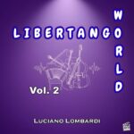 Libertango World Vol. 2 - Luciano Lombardi